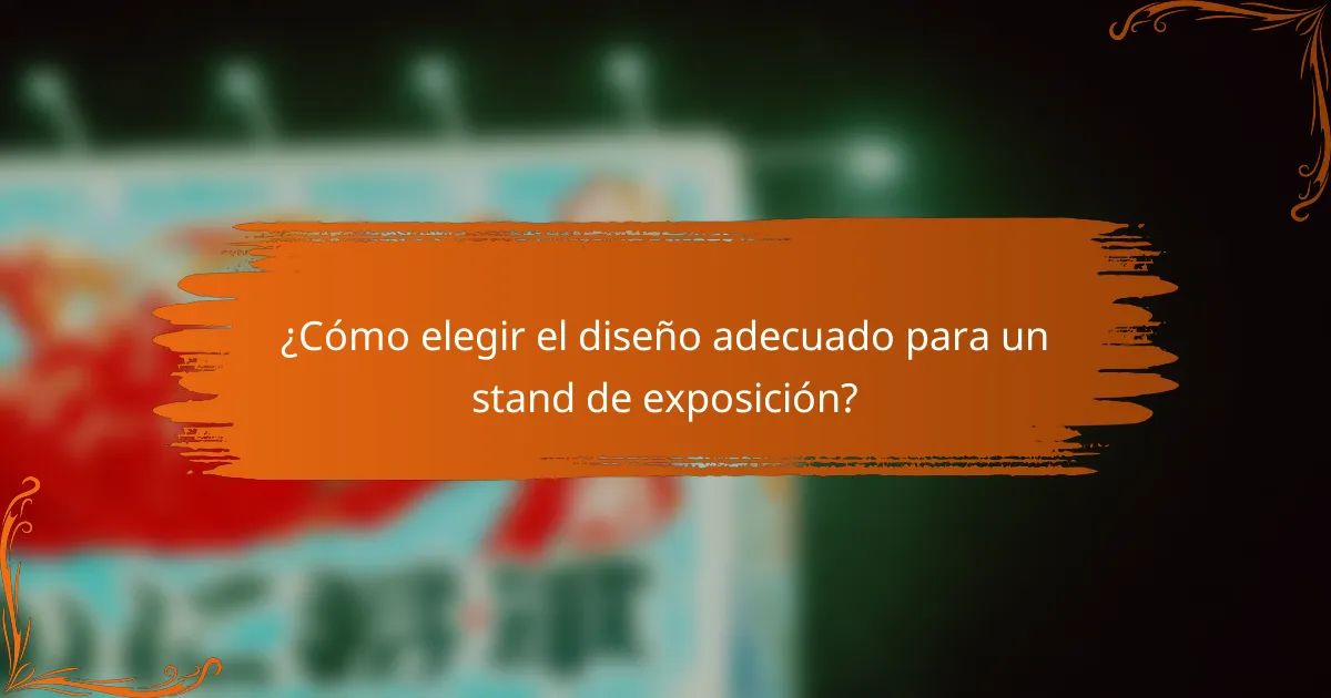 ¿Cómo elegir el diseño adecuado para un stand de exposición?