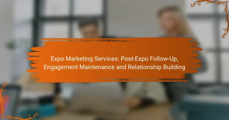 Servicios de Marketing Expo: Seguimiento Post-Expo, Mantenimiento del Compromiso y Construcción de Relaciones